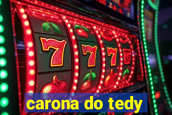 carona do tedy